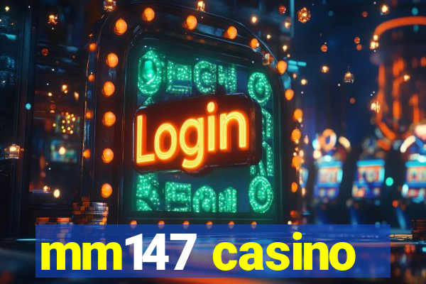 mm147 casino